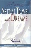 A Course in Astral Travel and Dreams