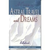 A Course in Astral Travel and Dreams