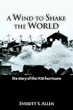 A Wind to Shake the World: The Story of the 1938 Hurricane