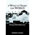 A Wind to Shake the World: The Story of the 1938 Hurricane by Everett S. Allen