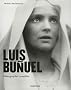 Luis Bu�uel : Une chim�re 1900-1983