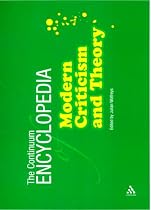 Continuum Encyclopedia of Modern Criticism and Theory