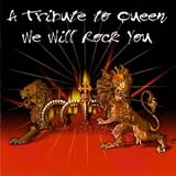 Music : We Will Rock You: a Tribute to Queen