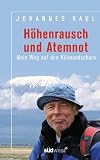 H�henrausch und Atemnot: Mein Weg auf den Kilimandscharo - Johannes Kaul
