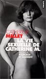 La Vie sexuelle de Catherine M., pr�c�d� de "Pourquoi et Comment"