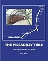 The Piccadilly Tube: The First Hundred Years