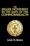 Cover of The Digger Movement in the Days of the Commonwealth by Lewis H. Berens 0850365961