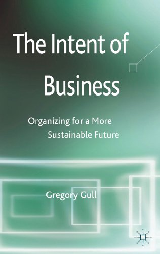 The Intent of Business: Organizing for a More Sustainable Future