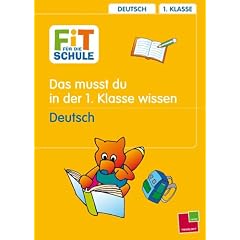 Fit f�r die Schule, Das musst du in der 1. Klasse wissen - Deutsch
