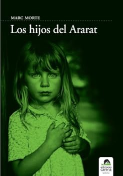 los hijos de ararat (spanish edition) - marc morte los hijos de ararat (spanish edition) - marc morte