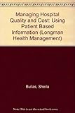 Managing hospital quality and cost : using patient-based information