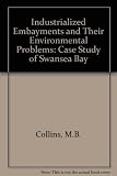 Industrialised embayments and their environmental problems : a case study of Swansea Bay: proceedings of an Interdisciplinary Symposium held at University College Swansea, 26th-28th September, 1979
