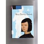 WALK SOFTLY, RACHEL ...Sometimes funny, often sad, but painfully true;...a memorable story of love, loss, and letting go, for 14 year old Rachel. book cover