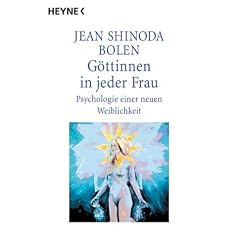 G�ttinnen in jeder Frau. Psychologie einer neuen Weiblichkeit