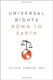 Universal Rights Down to Earth (Amnesty International Global Ethics Series)