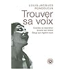 Trouver sa voix : Contr�ler sa respiration, enrichir son timbre, �largir son registre vocal