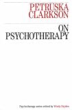 On Psychotherapy (Exc Business And Economy (Whurr)),
Petruska Clarkson