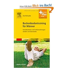 Beckenbodentraining f�r M�nner: Harninkontinenz und Erektionsst�rungen mindern und �berwinden