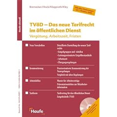 TV�D- Das neue Tarifrecht im �ffentlichen Dienst. Verg�tung, Arbeitszeit, Fristen