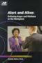 Alert and Alive : Defusing Anger and Violence in the Workplace