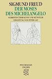 Der Moses des Michelangelo: Schriften �ber Kunst und K�nstler. (Psychologie) - Sigmund Freud