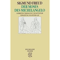 Der Moses des Michelangelo: Schriften �ber Kunst und K�nstler. (Psychologie)