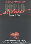 Electric Bread : The Best in Bread Machine Baking