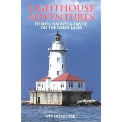 Lighthouse Adventures: Heroes, Haunts & Havoc on the Great Lakes