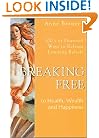 Breaking Free to Health, Wealth and Happiness