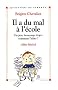Il a du mal � l'�cole. Un peu, beaucoup, trop...comment l'aider ?