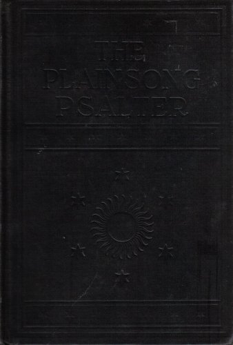 The Plainsong Psalter (The psalms of David according to the American Book of common prayer)
