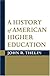 A History of American Higher Education