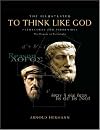 The Illustrated To Think Like God: Pythagoras and Parmenides, The Origins of Philosophy