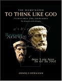 The Illustrated To Think Like God: Pythagoras and Parmenides, The Origins of Philosophy by Parmenides Publishing