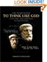 The Illustrated To Think Like God: Pythagoras and Parmenides, The Origins of Philosophy
