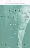 Things Seen and Unseen: A Year Lived in Faith