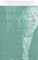 Things Seen and Unseen: A Year Lived in Faith
