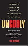 UnGodly: The Passions, Torments, and Murder of Atheist Madalyn Murray O'Hair