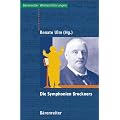 Die Symphonien Bruckners. Entstehung, Deutung, Wirkung