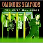 Click here to buy Superman Curse by  The Ominous Seapods .