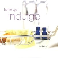 Home Spa: Indulge (Home Spa)