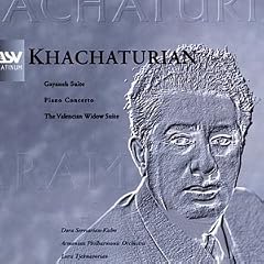 Khachaturian: Gayaneh Suite; Piano Concerto; The Valencian Widow Suite