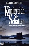 K�nigreich der Schatten: Roman einer Frau mit zwei Leben - Barbara Erskine