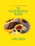 The English Breakfast Murder (Childs, Laura. Tea Shop Mysteries.)