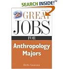 Click here to buy Great Jobs for Anthropology Majors (Great Jobs Series) by  Blythe Camenson.