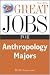 Great Jobs for Anthropology Majors (Great Jobs Series)