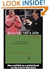Because I Tell a Joke or Two: Comedy, Politics and Social Difference