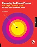 Managing the design process--concept development : an essential manual for the working designer