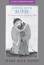 Sitting with Sufis: A Christian Experience of Learning Sufism (Many Mansions)