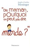 Dis maman, pourquoi on peut pas dire merde ?